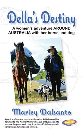 Cover image for Della's Destiny: A Women's Adventure Around Australia with Her Horse and Dog