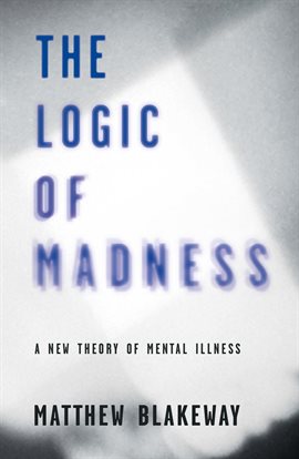 Cover image for The Logic of Madness