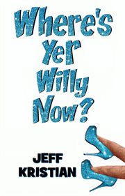 Where's yer willy now? cover image