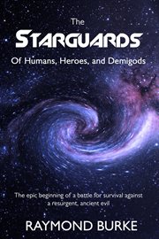 The starguards. Of Humans, Heroes, and Demigods cover image