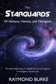 The starguards. Of Humans, Heroes, and Demigods cover image