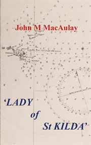 Lady of St. Kilda : the famous schooner which transplanted a Scottish island name in Australia cover image