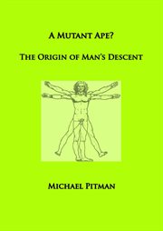 A mutant ape? the origin of man's descent cover image