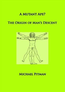 Cover image for A Mutant Ape? The Origin of Man's Descent