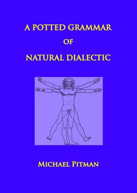 Cover image for A Potted Grammar of Natural Dialectic