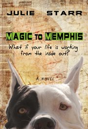 Magic to memphis. What if your life is working from the inside out? cover image