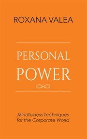 Personal power : mindfulness techniques for the corporate world cover image