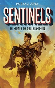 Sentinels. The Reign of the Robots has Begun cover image
