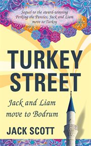 Turkey street : Jack and Liam move to Bodrum cover image