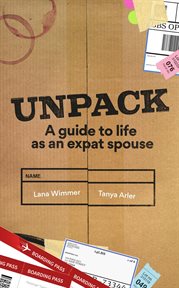 Unpack. A Guide to Life as an Expat Spouse cover image