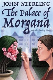 The palace of Morgana and other fantasy tales cover image