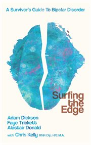 Surfing the Edge : a survivor's guide to bipolar disorder cover image