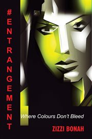 #Entrangement : where colours don't bleed cover image