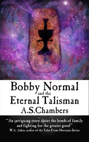 Bobby normal and the eternal talisman : Bobby Normal cover image
