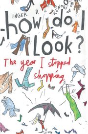 How do i look?. The Year I Stopped Shopping cover image