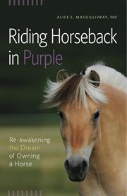 Riding horseback in purple. Re-Awakening the Dream of Owning a Horse cover image