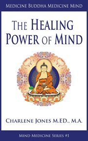 Medicine buddha/medicine mind. An Easy-to-Understand Exploration of the Healing Power of Your Mind cover image