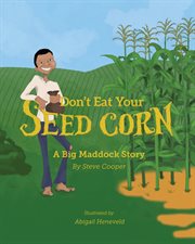 Don't eat your seed corn! cover image