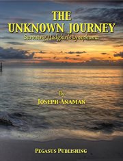 The unknown journey : surviving Hodgkin's Lymphoma cover image