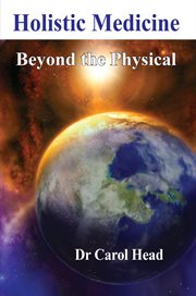 Holistic medicine : beyond the physical cover image