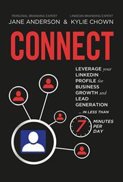 Connect : Leverage Your LinkedIn Profile for Business Growth and Lead Generation in Less Than 7 Minutes per Day cover image
