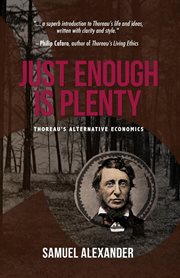 Just enough is plenty : Thoreau's alternative economics cover image