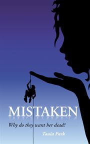 Mistaken. Why do they want her dead? cover image