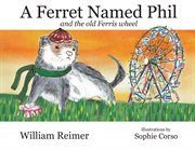 A ferret named Phil and the old ferris wheel cover image