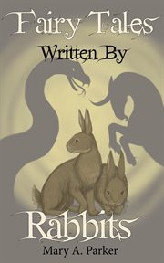 Fairy tales written by rabbits cover image