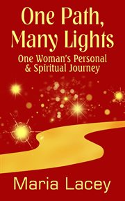 One path, many lights : one woman's personal & spiritual journey cover image