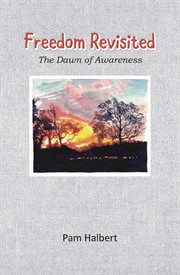 Freedom revisited : the dawn of awareness cover image