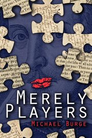 Merely players. Acting like Shakespeare Really Matters cover image