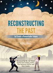 Reconstructing the past to create a remarkable future cover image