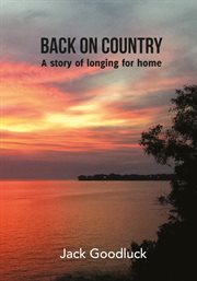 Back on country : a story of longing for home cover image