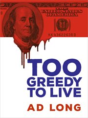Too greedy to live cover image