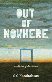 Out of nowhere. A collection of short stories cover image
