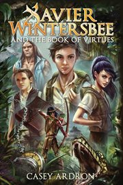 Xavier Wintersbee and the Book of Virtues cover image