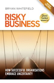 Risky business. How Successful Organisations Embrace Uncertainty cover image