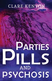 Parties, pills & psychosis cover image