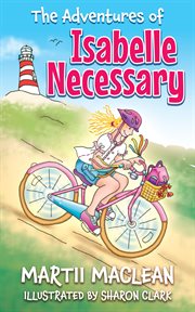 The adventures of Isabelle Necessary cover image