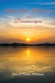 Where the heart is. DREAMSCAPES cover image