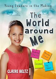 The world around me. Young Leaders in the Making cover image