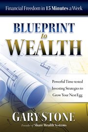 Blueprint to wealth. Financial Freedom in 15 Minutes a Week cover image