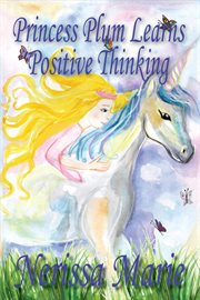Princess Plum learns positive thinking : (short moral stories for kids) kids books - adventure dream bedtime stories for kids - children books - kids reading - children's picture books - children's book cover image