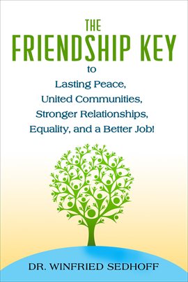 Cover image for The Friendship Key to Lasting Peace, United Communities,Strong Relationships, Equality, and a Bet