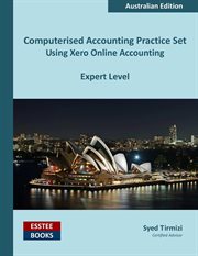 Computerised accounting practice set using Xero Online Accounting : expert level cover image