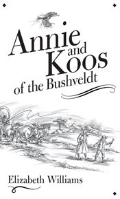 Annie and koos of the bushveldt cover image