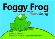 Foggy frog and the pain gang cover image