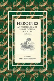 Heroines : An Anthology of Short Fiction and Poetry, Volume 4 cover image