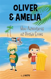 Oliver & amelia, new adventures of urchin grove cover image